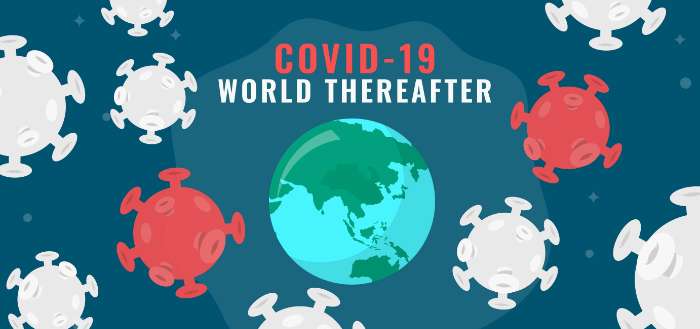 COVID-19: Coronavirus and the World Thereafter