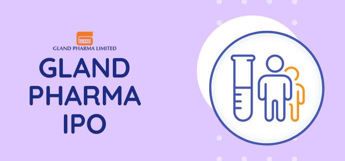 Gland Pharma IPO Date, Price, GMP, Review, Details