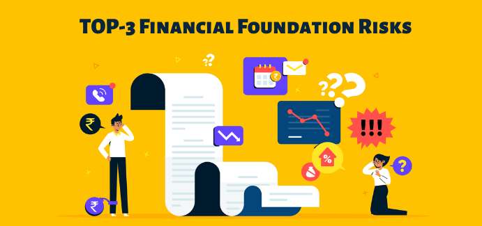 Top-3 financial foundation risks every Investor needs to tackle immediately